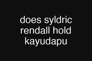 does syldric rendall hold kayudapu