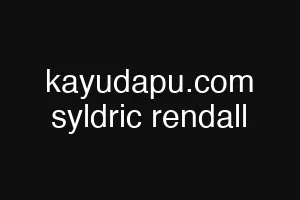 kayudapu.com syldric rendall