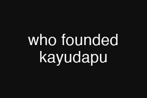 who founded kayudapu